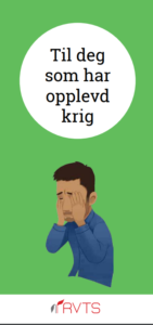 Til deg som har opplevd krig